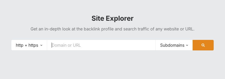 Ahrefs' Site Explorer feature — you use this to perform domain analysis