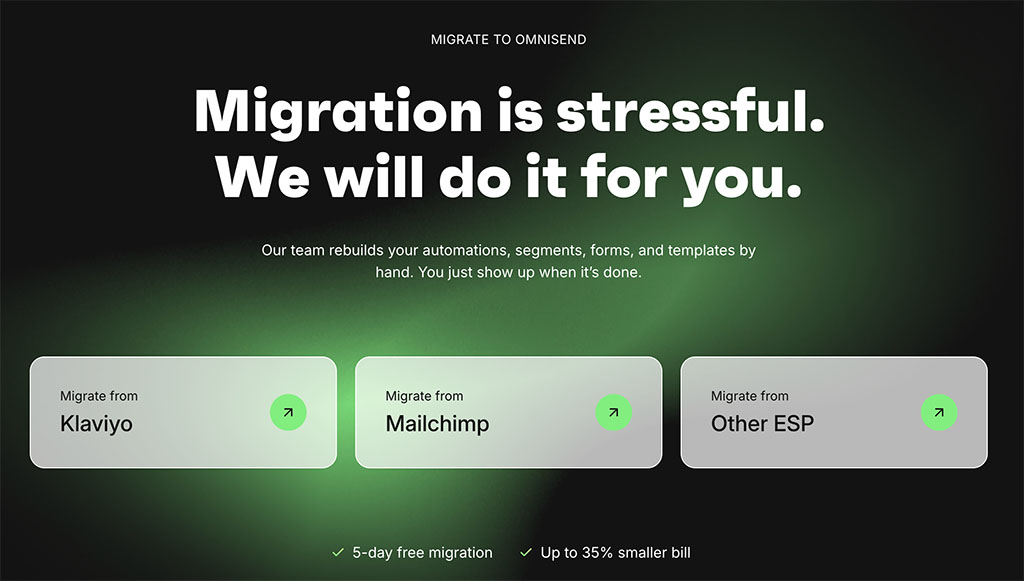 Omnisend provides a free migration service from other email service providers 